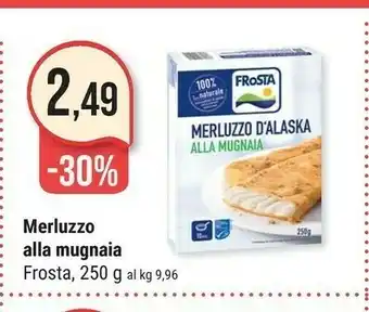 Supermercati Gulliver Frosta Filetti Di Merluzzo Alla Mugnaia 250 G(ml) offerta