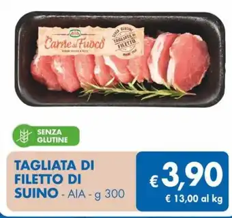 MD Discount TAGLIATA DI FILETTO DI SUINO- AIA- g 300 offerta