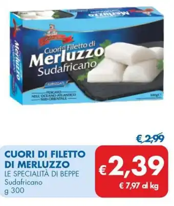 MD Discount CUORI DI FILETTO DI MERLUZZO LE SPECIALITÀ DI BEPPE Sudafricano g300 offerta