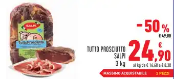 Spazio Conad Salpi Tutto Prosciutto 3kg offerta