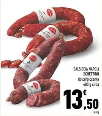 Conad Superstore SALSICCIA NAPOLI SCHETTINO dolce/piccante 400 g circa offerta