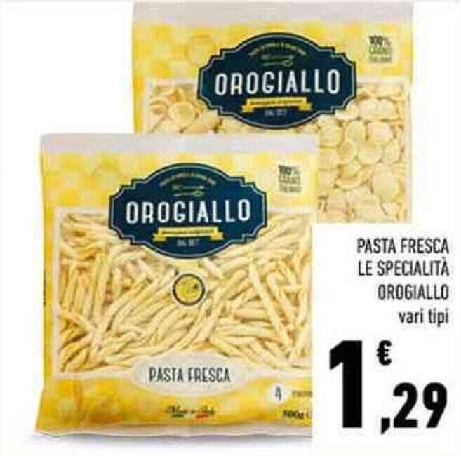 PASTA FRESCA LE SPECIALITÀ OROGIALLO vari tipi offerta di Conad Superstore