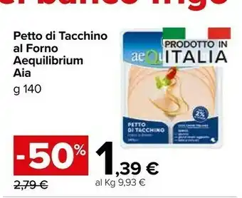 Carrefour Market Aia Petto Di Tacchino Al Forno Aequilibrium 140 G(ml) offerta
