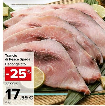 Carrefour Trancio Di Pesce Spada Decongelato offerta