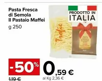 Carrefour Market Maffei Pasta Trofie Fresca Di Semola 250 G offerta