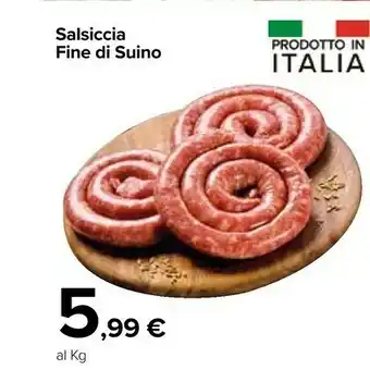 Carrefour Salsiccia Fine Di Suino offerta