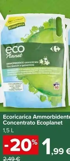 Carrefour Ecoricarica Ammorbidente Concentrato Ecoplanet offerta