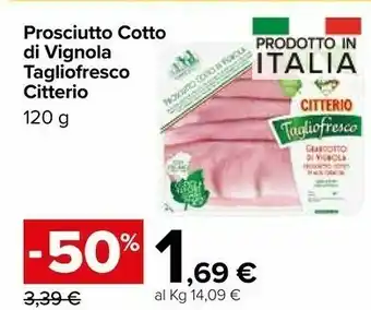 Carrefour Vignola Prosciutto Cotto Tagliofresco Citterio offerta