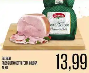 Supermercati Pasquale Prisco GALBANI PROSCIUTTO COTTO FETTA GOLOSA AL KG offerta