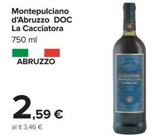 Carrefour La cacciatora Montepulciano D'Abruzzo 750 G(ml) offerta