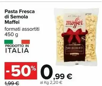 Carrefour Maffei Pasta Fresca Di Semola offerta