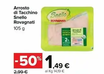 Carrefour Rovagnati Snello Arrosto Di Tacchino offerta