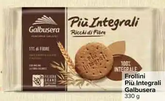 Carrefour Galbusera Più Integrali Frollino 100% Integrale Con Grani Antichi 330 G(ml) offerta