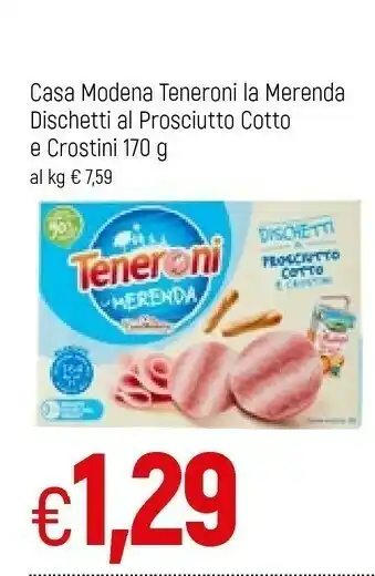 Famila Casa Modena Teneroni La Merenda Dischetti Al Prosciutto Cotto E Crostini offerta