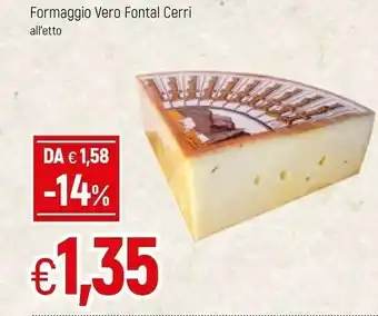 Famila Cerri Formaggio Vero Fontal offerta