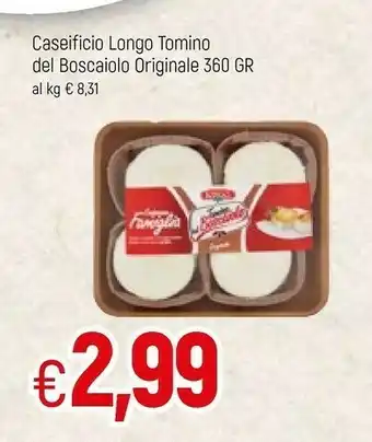 Famila Longo - Tomino Del Boscaiolo Originale Confezione Famiglia 360 G(ml) offerta