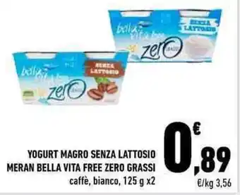 Conad YOGURT MAGRO SENZA LATTOSIO MERAN BELLA VITA FREE ZERO GRASSI caffè, bianco, 125 g x2 offerta