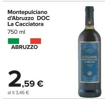 Carrefour La cacciatora Montepulciano D'Abruzzo 750 G(ml) offerta