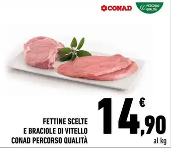 Conad FETTINE SCELTE E BRACIOLE DI VITELLO CONAD PERCORSO QUALITÀ offerta
