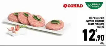 Conad POLPA SCELTA IN SVIZZERE DI VITELLO CONAD PERCORSO QUALITÀ offerta