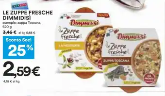 Coop LE ZUPPE FRESCHE DIMMIDISÌ esempio: zuppa Toscana, 620g offerta