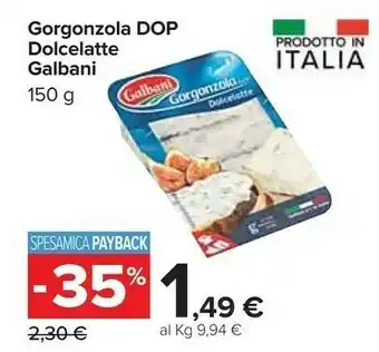 Carrefour Galbani Dolcelatte Gorgonzola DOP 150 G(ml) offerta