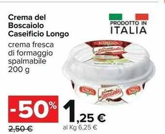 Carrefour Caseificio longo Crema Del Boscaiolo offerta