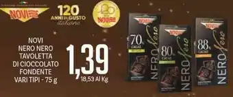 Supermercati Piccolo NOVI NERO NERO TAVOLETTA DI CIOCCOLATO FONDENTE VARI TIPI - 75 g offerta