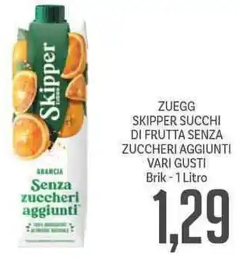Supermercati Piccolo ZUEGG SKIPPER SUCCHI DI FRUTTA SENZA ZUCCHERI AGGIUNTI VARI GUSTI Brik- 1 Litro offerta