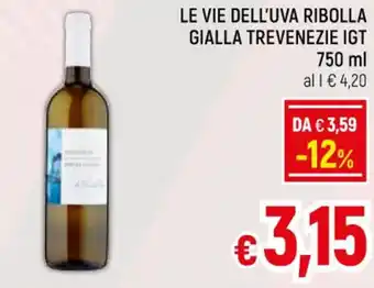 A&O LE VIE DELL'UVA RIBOLLA GIALLA TREVENEZIE IGT 750 ml offerta