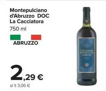 Carrefour La cacciatora Montepulciano d'Abruzzo offerta