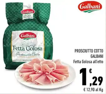 Conad Margherita PROSCIUTTO COTTO GALBANI Fetta Golosa offerta