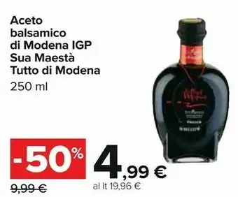 Carrefour Aceto Balsamico Di Modena Igp Sua Maestà Tutto Di Modena offerta