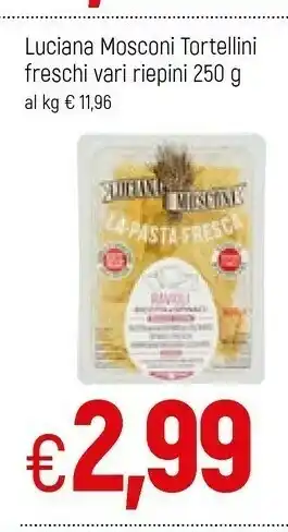 Famila Luciana mosconi Tortellini Freschi offerta