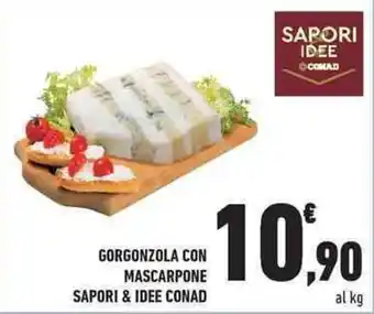 Conad GORGONZOLA CON MASCARPONE SAPORI & IDEE CONAD offerta
