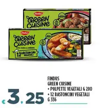 Deco Supermercati FINDUS GREEN CUISINE - POLPETTE VEGETALI G 200 - 12 BASTONCINI VEGETALI G 336 offerta