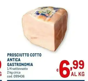 Metro Gastronomia Prosciutto Cotto Antica offerta