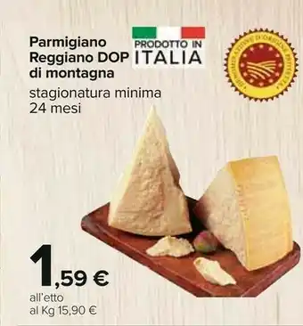 Carrefour Parmigiano Reggiano Dop Di Montagna Stagionatura Minima 24 Mesi offerta