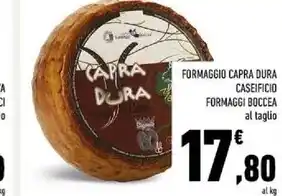 Conad Superstore Caseificio formaggi boccea - formaggio capra dura offerta