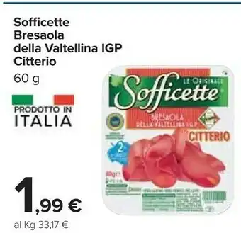 Carrefour Citterio Citterio - Sofficette Bresaola della Valtellina I.G.P. 60 g(ml) offerta