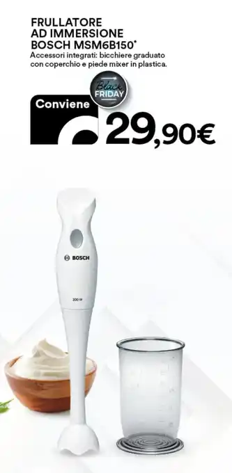 Ipercoop FRULLATORE AD IMMERSIONE BOSCH MSM6B150 offerta