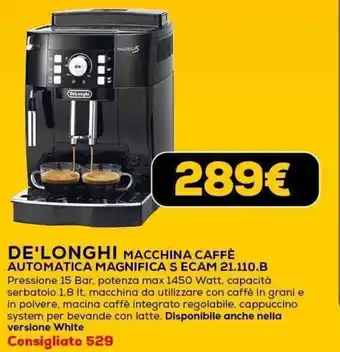 Euronics DE'LONGHI MACCHINA CAFFÈ AUTOMATICA MAGNIFICA S ECAM 21.110.B offerta