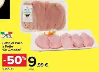 Carrefour Market Petto di Pollo a Fette 10+ Amadori offerta
