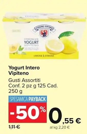 Carrefour Market Yogurt Intero Vipiteno Gusti Assortiti Conf. 2 pz g 125 Cad. 250 g offerta