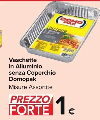 Carrefour Market Vaschette in Alluminio senza Coperchio Domopak offerta