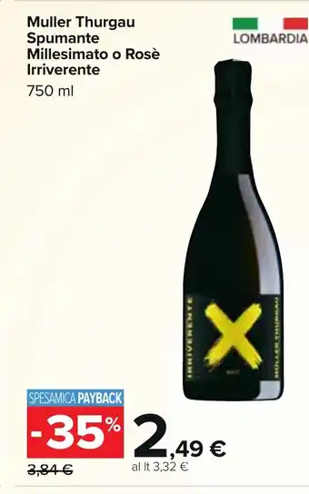 Carrefour Muller Thurgau Spumante Millesimato o Rosè Irriverente 750 ml offerta