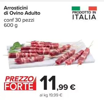 Carrefour Arrosticini di Ovino Adulto conf 30 pezzi 600 g offerta