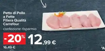 Carrefour Petto di Pollo a Fette Filiera Qualità Carrefour offerta
