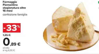 Carrefour Formaggio Piemontino stagionatura oltre 16 mesi offerta