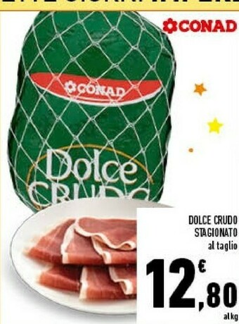 Conad Conad Dolce Crudo Stagionato offerta